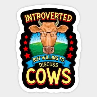 Funny Introverted But Willing To Discuss Cows Sticker